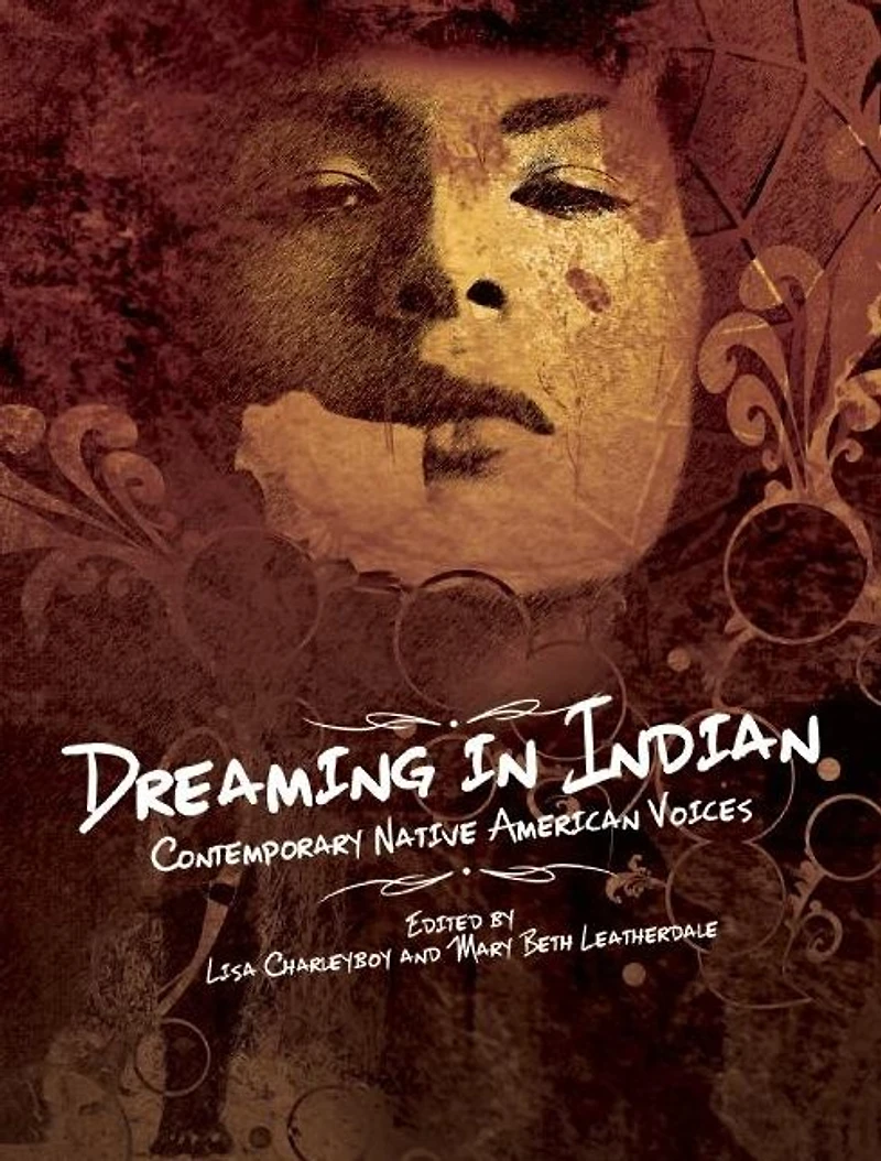 Dreaming Indian: Contemporary Native American Voices