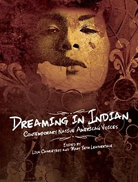 Dreaming Indian: Contemporary Native American Voices