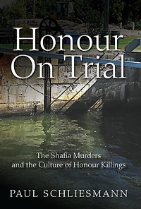 Honour On Trial: the Shafia Murders and Culture of Killings