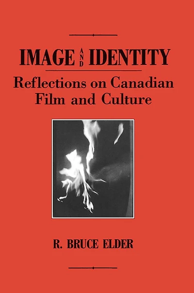 Image and Identity: Reflections on Canadian Film and Culture