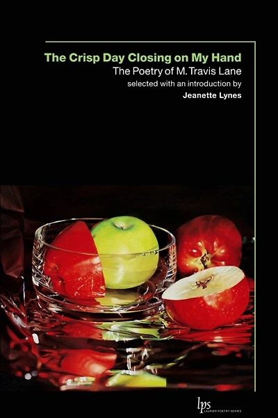 The Crisp Day Closing on My Hand: Poetry of M. Travis Lane