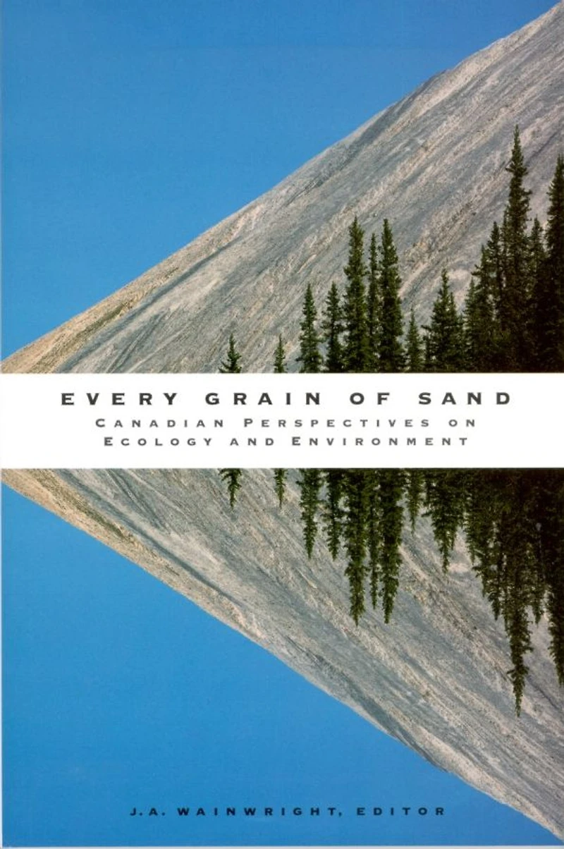 Every Grain of Sand: Canadian Perspectives on Ecology and Environment