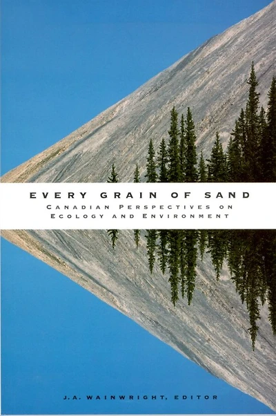 Every Grain of Sand: Canadian Perspectives on Ecology and Environment