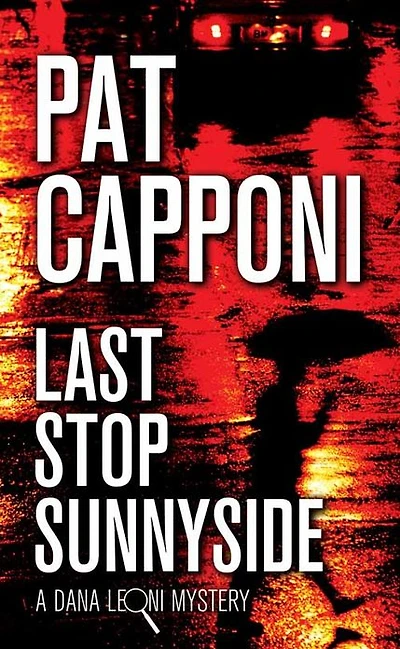 Last Stop Sunnyside: A Dana Leoni Mystery