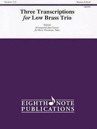 Three Transcriptions for Low Brass Trio: Score & Parts