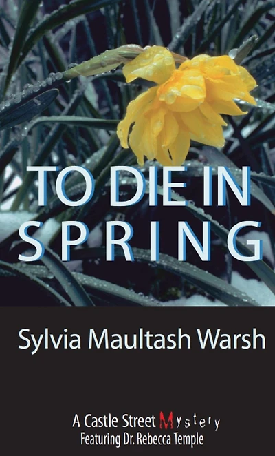 To Die Spring (A Castle Street Mystery)