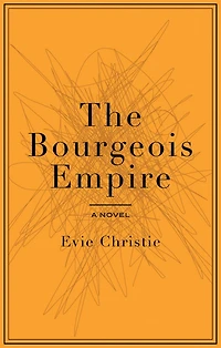 The Bourgeois Empire: A Novel