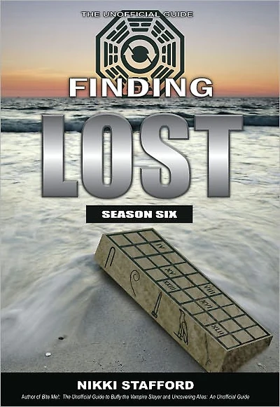 Finding Lost - Season Six: The Unofficial Guide