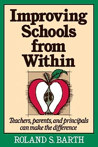 Improving Schools from Within: Teachers, Parents, and Principals Can Make the Difference