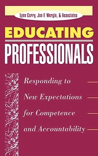 Educating Professionals: Responding to New Expectations for Competence and Accountability