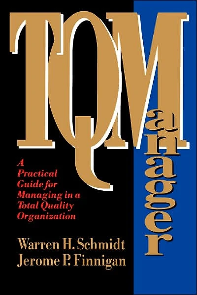 TQ Manager: A Practical Guide for Managing in a Total Quality Organization