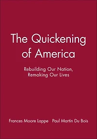 The Quickening of America: Rebuilding Our Nation, Remaking Our Lives