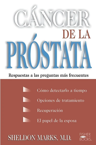 Cancer De La Prostata: Respuestas A Las Preguntas Mas Frecuentes
