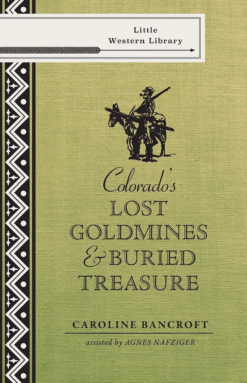 Colorado's Lost Gold Mines & Buried Treasure