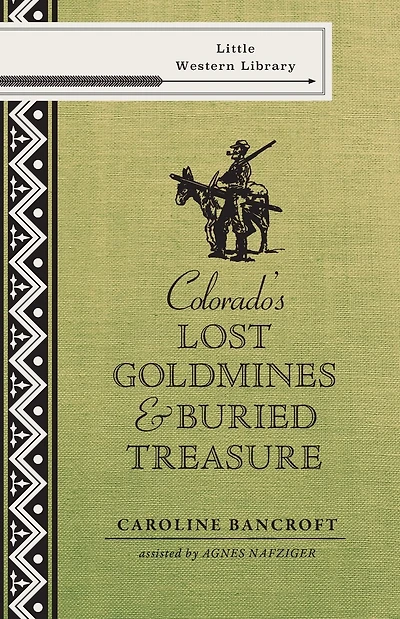 Colorado's Lost Gold Mines & Buried Treasure