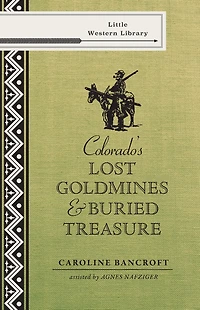 Colorado's Lost Gold Mines & Buried Treasure