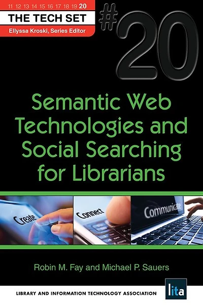 Semantic Web Technologies and Social Searching for Librarians: (THE TECH SET® #20)