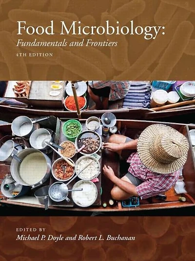 Food Microbiology, Fourth Edition: Fundamentals and Frontiers