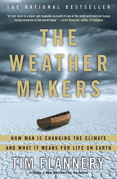 the Weather Makers: How Man Is Changing Climate and What It Means for Life on Earth