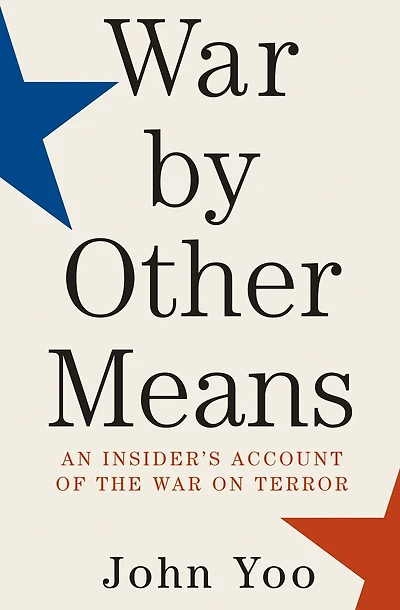 War by Other Means: An Insider's Account of the War on Terror