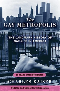The Gay Metropolis: Landmark History of Life America