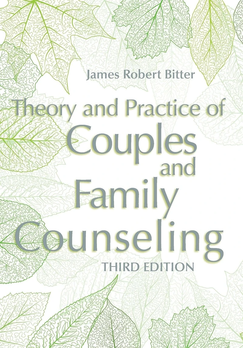 Theory and Practice of Couples Family Counseling