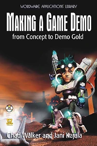 Making a Game Demo: From Concept to Demo Gold: .