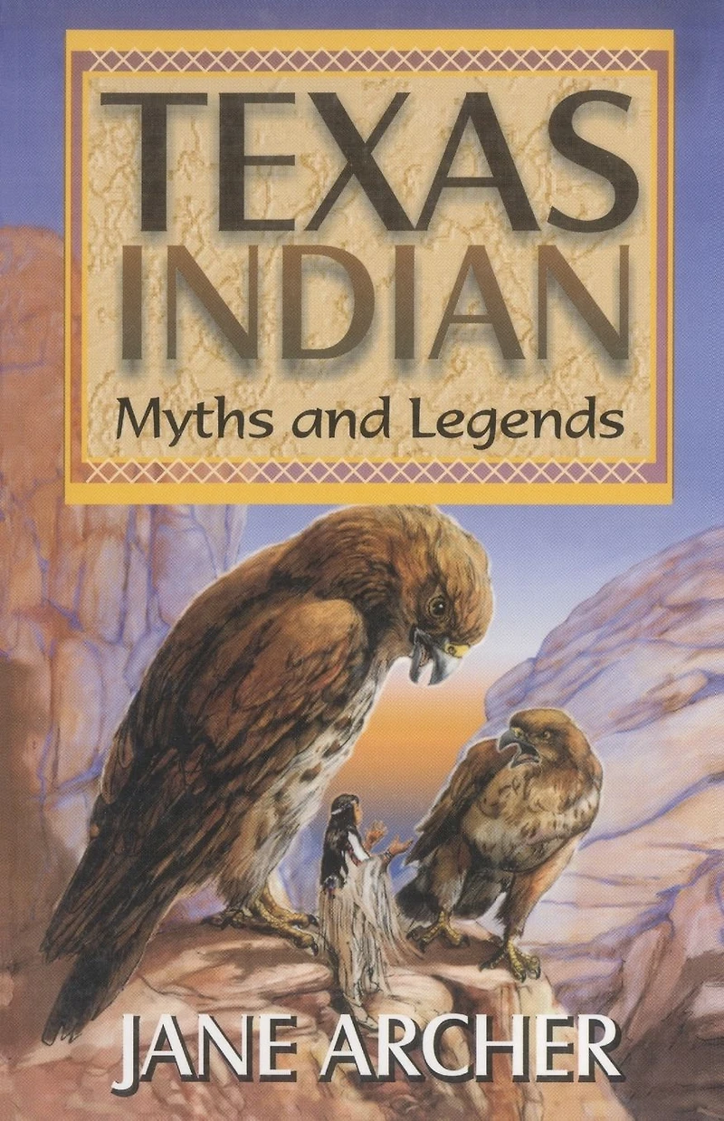 Texas Indian Myths & Legends