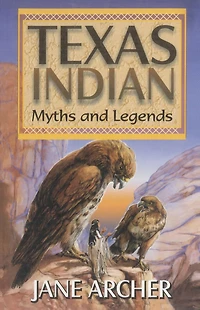 Texas Indian Myths & Legends