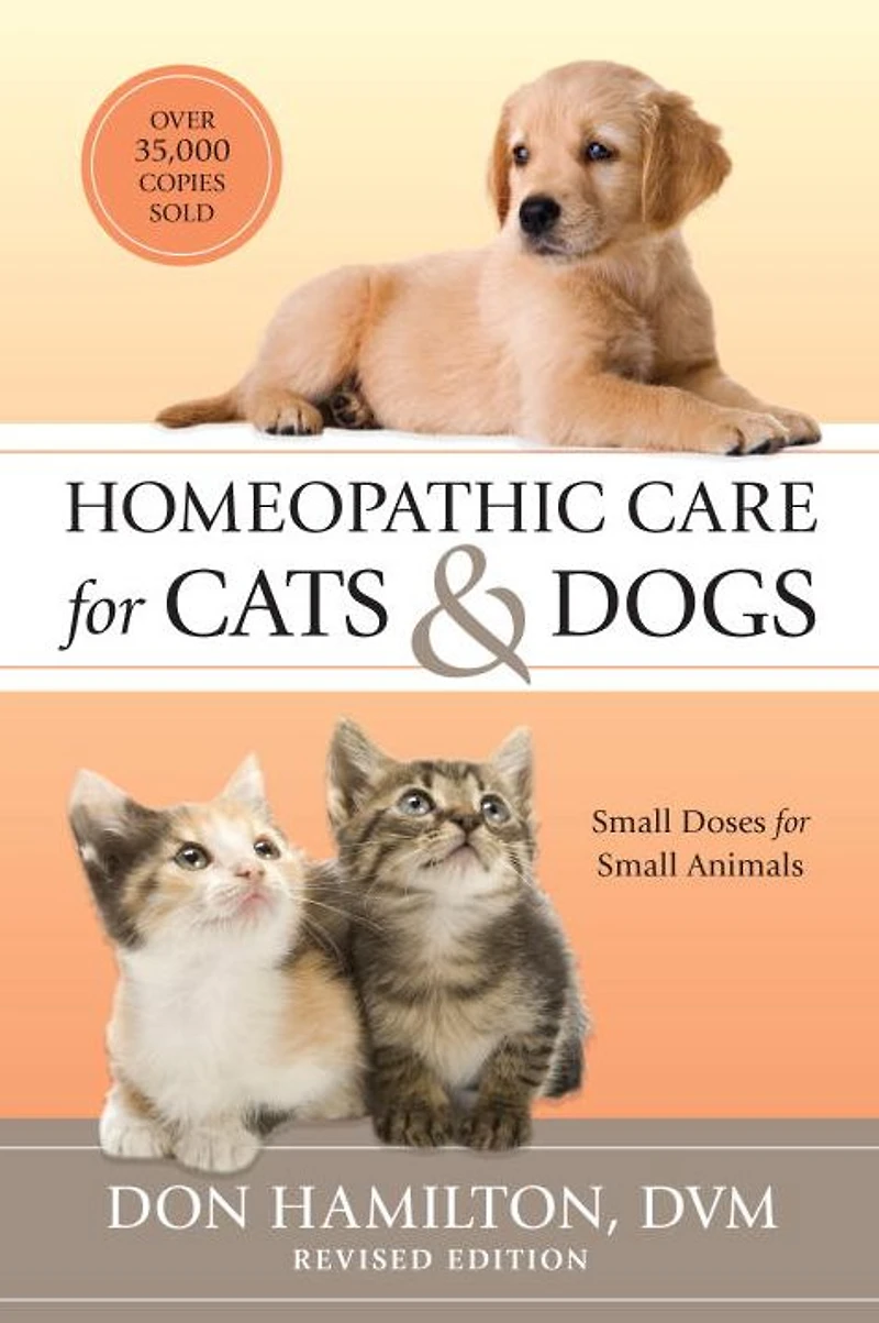 Homeopathic Care for Cats and Dogs, Revised Edition: Small Doses for Small Animals