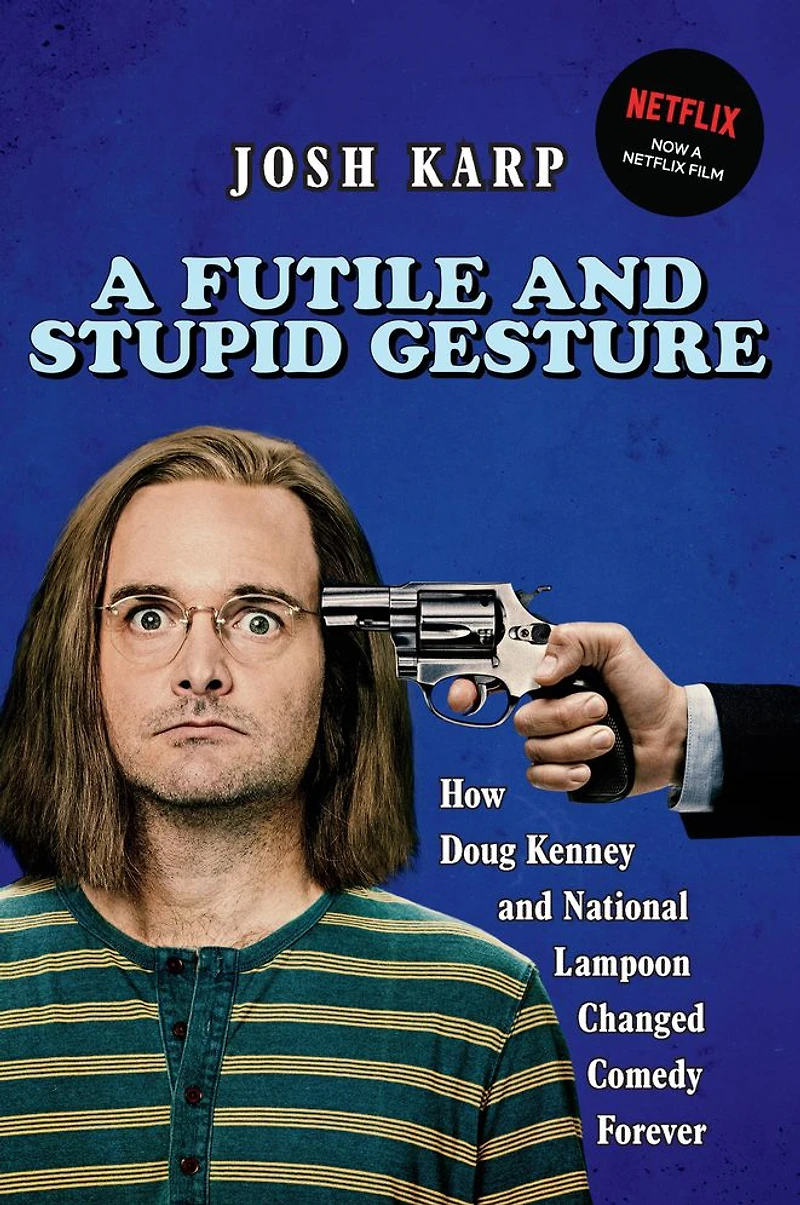 A Futile and Stupid Gesture: How Doug Kenney National Lampoon Changed Comedy Forever