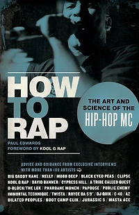 How to Rap: the Art and Science of Hip-Hop MC