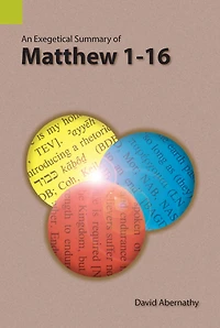 An Exegetical Summary of Matthew 1-16