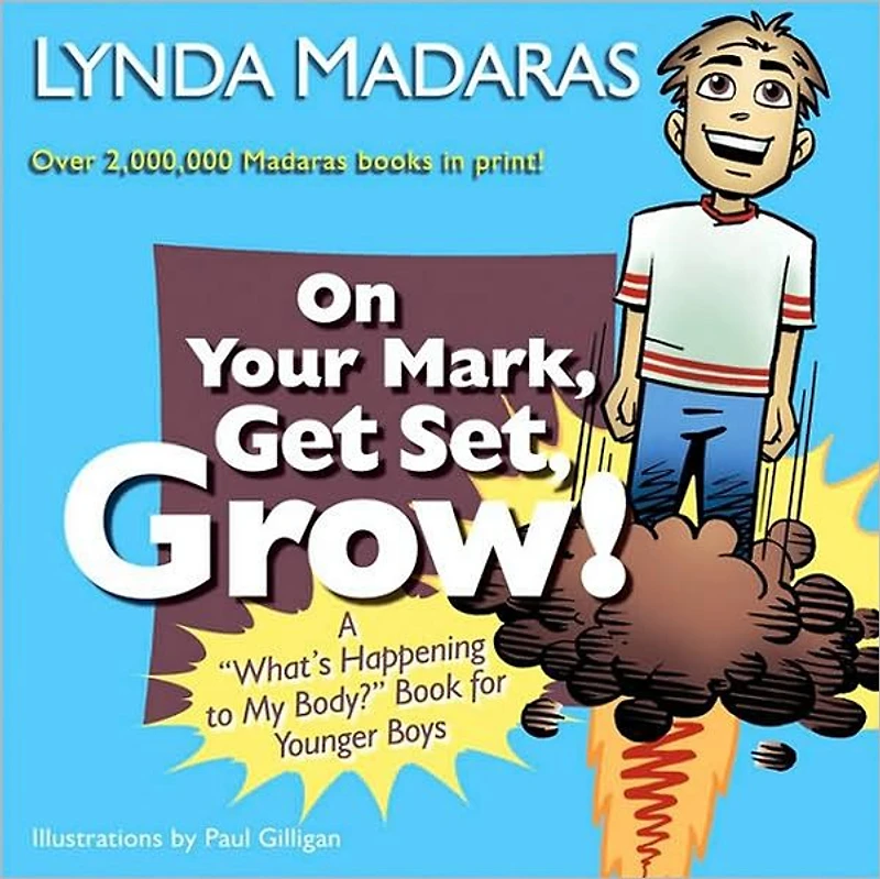 On Your Mark, Get Set, Grow!: A "What's Happening to My Body?" Book for Younger Boys
