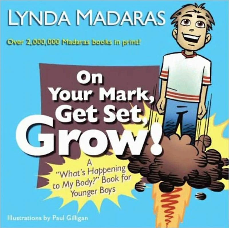 On Your Mark, Get Set, Grow!: A "What's Happening to My Body?" Book for Younger Boys