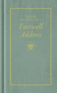 George Washington's Farewell Address (Illustrated)