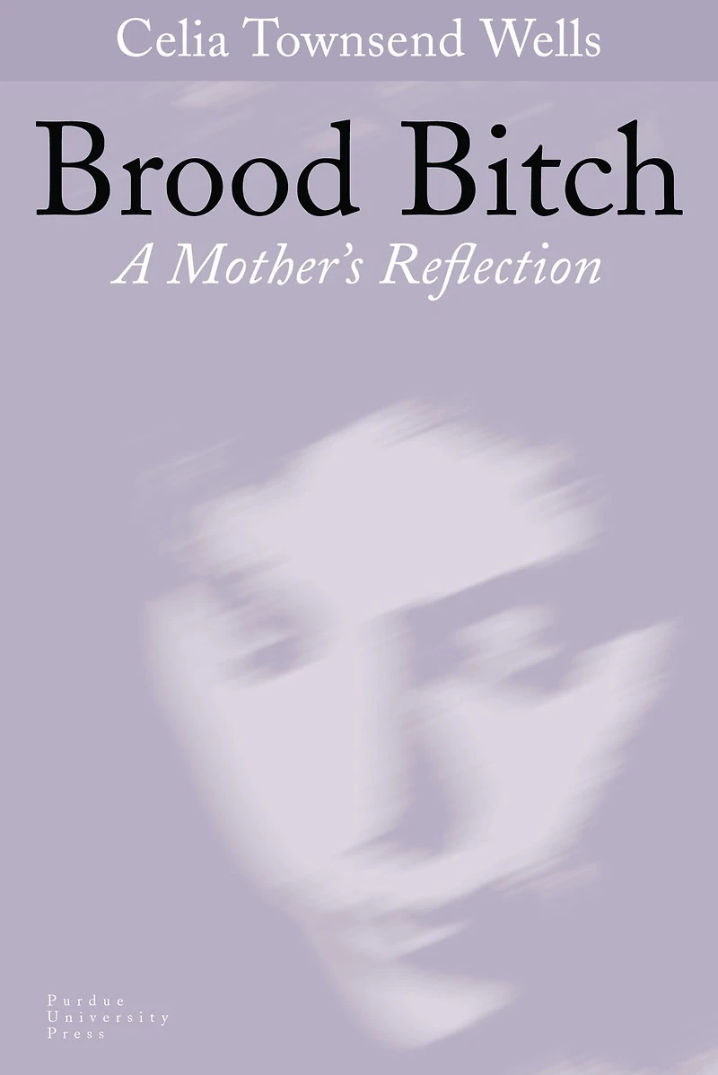 Brood Bitch: A Mother's Reflection