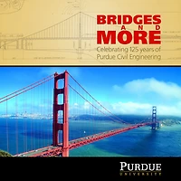 Bridges and More: Celebrating 125 years of Civil Engineering at Purdue