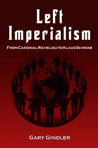 Left Imperialism: From Cardinal Richelieu to Klaus Schwab