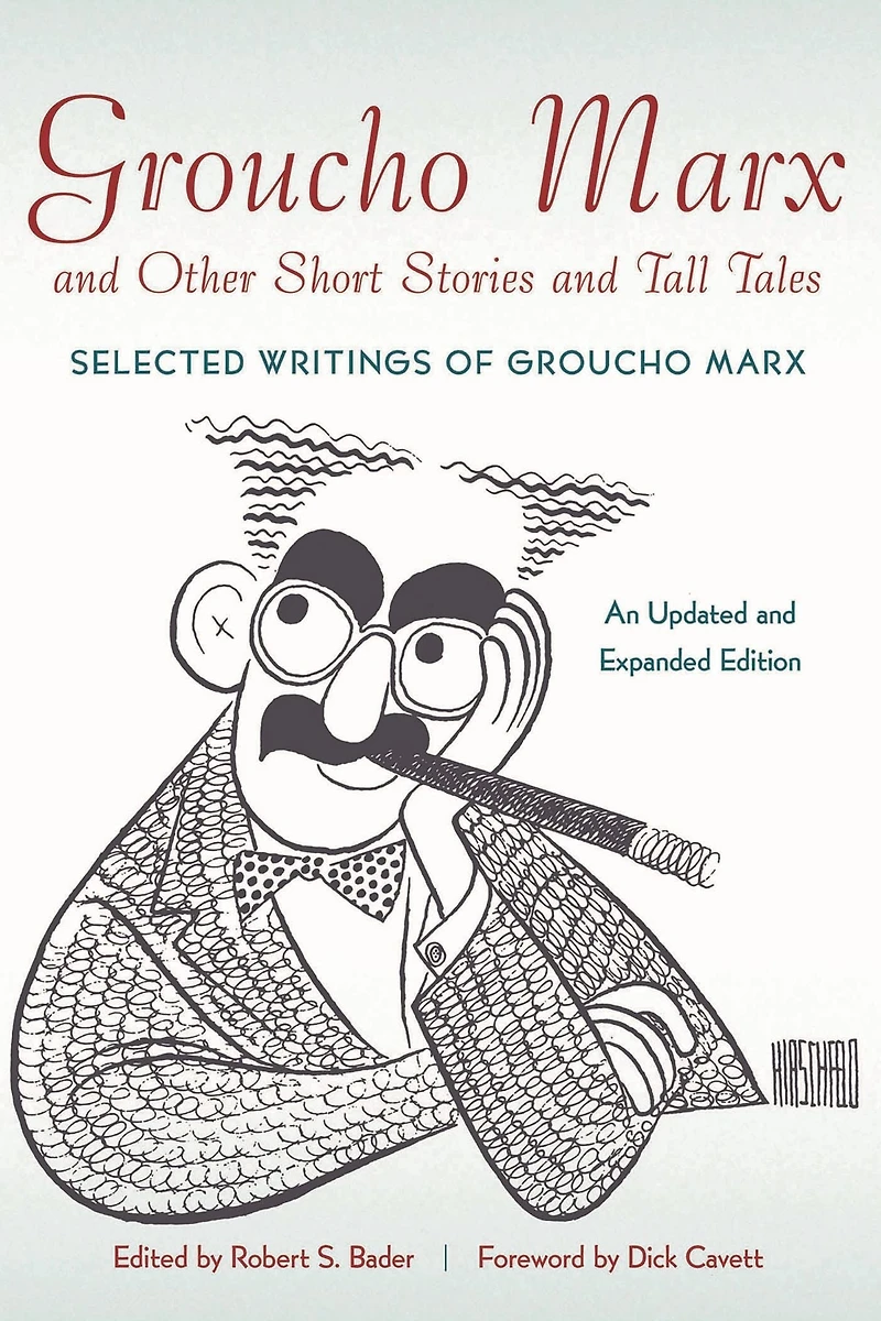 Groucho Marx and Other Short Stories Tall Tales: Selected Writings of