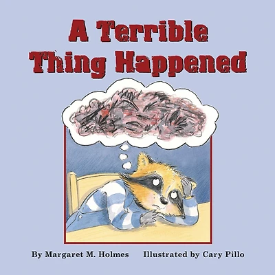 A Terrible Thing Happened: Story for Children Who Have Witnessed Violence or Trauma