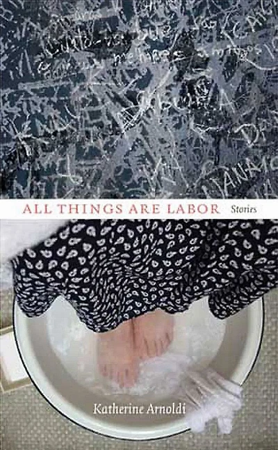 All Things Are Labor: Stories