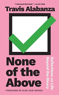 None of the Above: Reflections on Life Beyond Binary