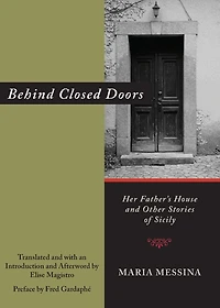 Behind Closed Doors: Her Father's House and Other Stories of Sicily