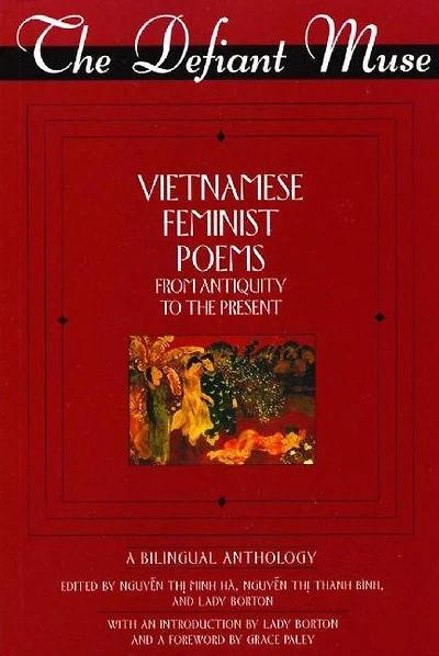 The Defiant Muse: Vietnamese Feminist Poems from Antiquity to the Present