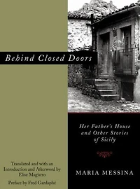 Behind Closed Doors: Her Father's House and Other Stories of Sicily