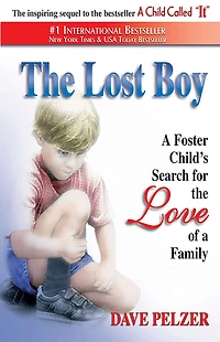 the Lost Boy: a Foster Child's Search for Love of Family