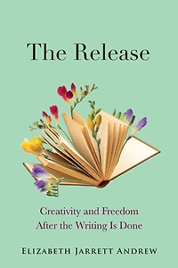 the Release: Creativity and Freedom After Writing Is Done