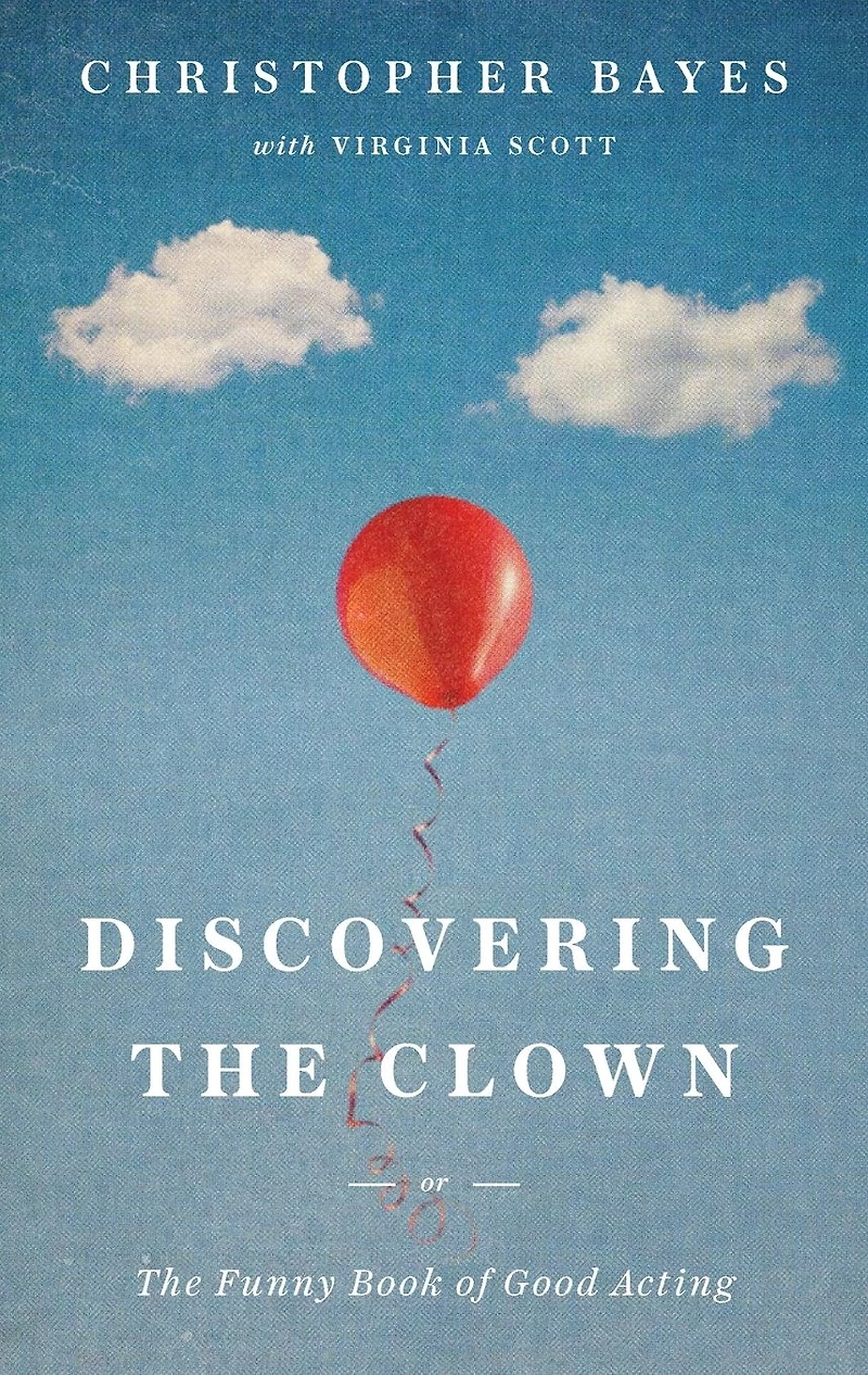 Discovering The Clown, or Funny Book of Good Acting