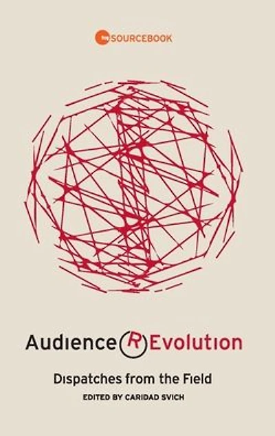 Audience Revolution: Dispatches from the Field